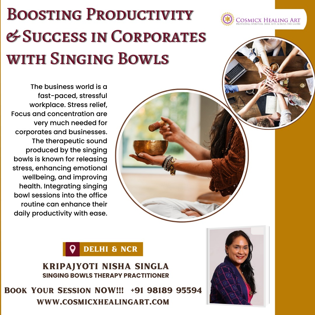 Boosting Productivity & Success in Corporates with Singing Bowls By KripaJyoti Nisha Singla - Delhi