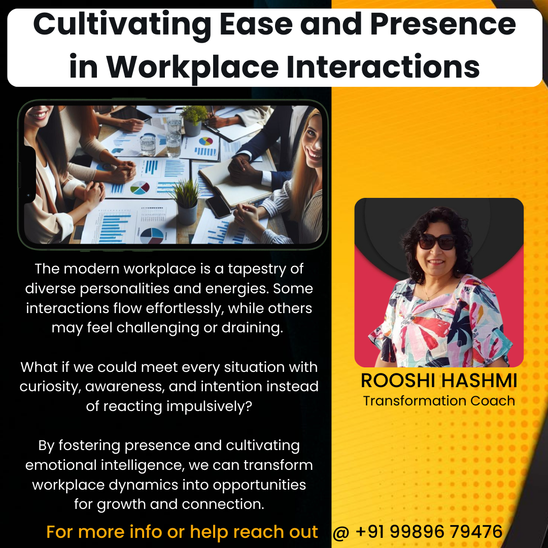 Cultivating Ease and Presence in Workplace Interactions - Rooshi Hashmi - Hyderabad